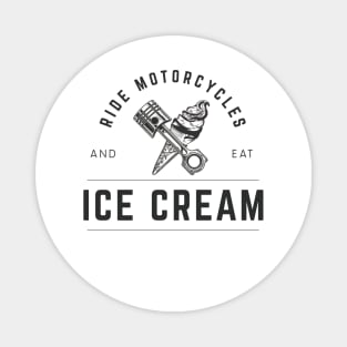 Ride Motorcycles And Eat Ice Cream! Magnet